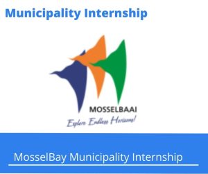 MosselBay Municipality Internships @mosselbay.gov.za