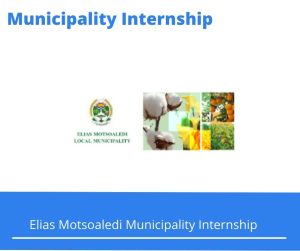 Elias Motsoaledi Municipality Internships @eliasmotsoaledi.gov.za