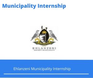Ehlanzeni Municipality Internships @ehlanzeni.gov.za