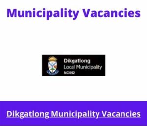 Dikgatlong Municipality Vacancies 2023 Apply @dikgatlong.gov.za