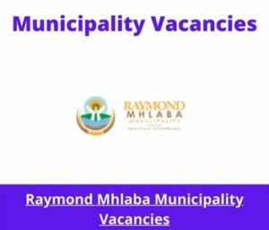 Raymond Mhlaba Municipality Vacancies 2023 Apply @raymondmhlaba.gov.za