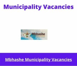 Mbhashe Municipality Vacancies 2023 Apply @mbhashemun.gov.za