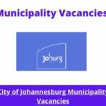 City of Johannesburg Municipality Vacancies 2023 Apply @joburg.org.za