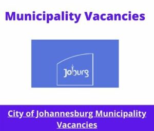 City of Johannesburg Municipality Vacancies 2023 Apply @joburg.org.za