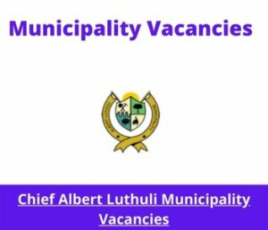 Chief Albert Luthuli Municipality Vacancies 2023 Apply @albertluthuli.gov.za