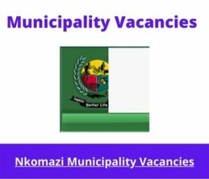 Nkomazi Municipality Vacancies 2023 Apply @nkomazi.gov.za