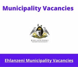 Ehlanzeni Municipality Vacancies 2023 Apply @ehlanzeni.gov.za