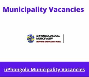 uPhongolo Municipality Vacancies 2023 Apply @uphongolo.gov.za