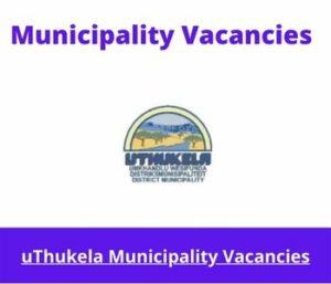 uThukela Municipality Vacancies 2023 Apply @uthukela.gov.za