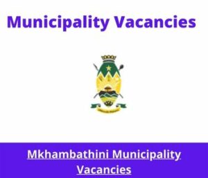 Mkhambathini Municipality Vacancies 2023 Apply @www.mkhambathini.gov.za