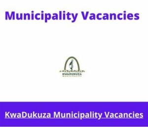 KwaDukuza Municipality Vacancies 2023 Apply @www.kwadukuza.gov.za